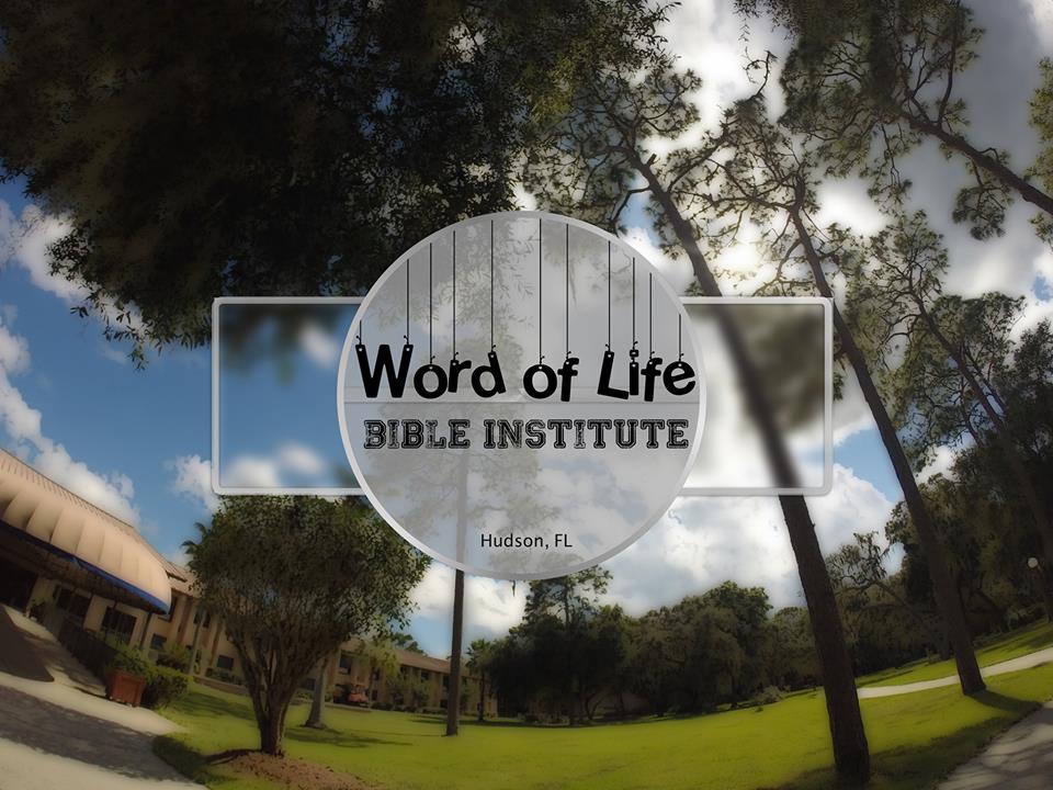 Word of Life Bible Institute | 13247 Word of Life Dr, Hudson, FL 34669, USA | Phone: (727) 856-7575