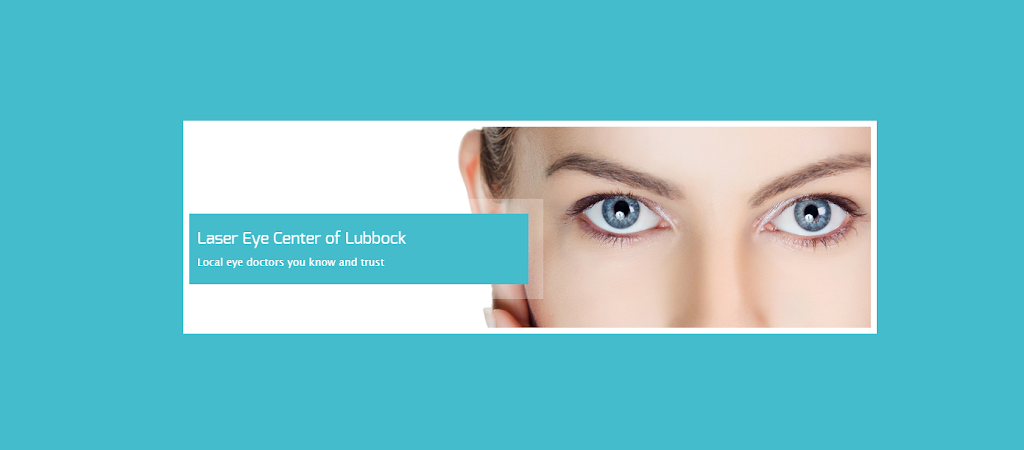 Laser Eye Center of Lubbock | 4804 S Loop 289, Lubbock, TX 79414, USA | Phone: (806) 788-1000