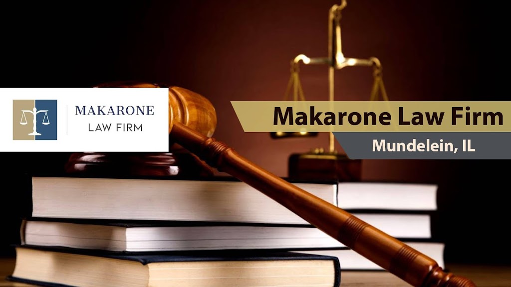 Makarone Law Firm | 914 N Lake St Suite 2, Mundelein, IL 60060, USA | Phone: (888) 967-1277