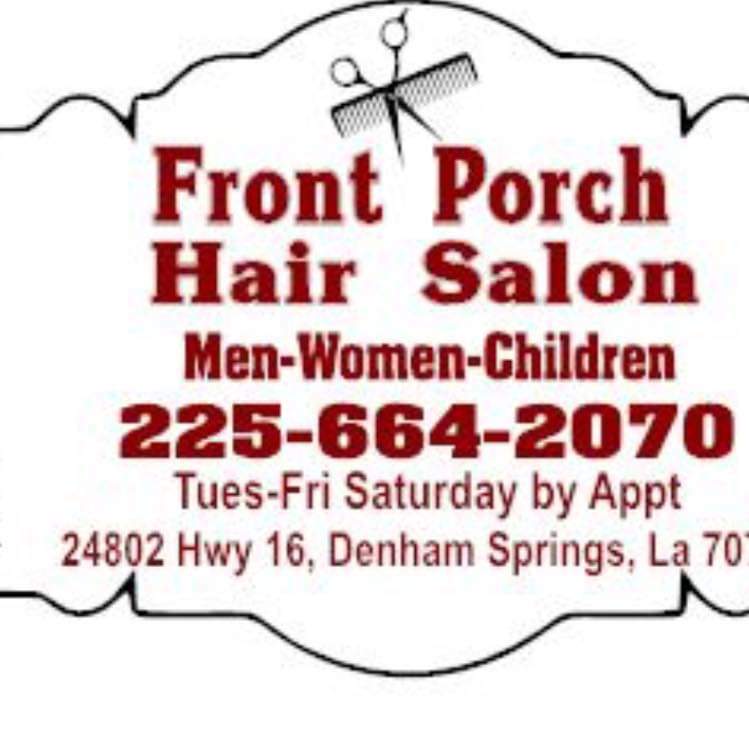 Front Porch Hair Salon | 24802 LA-16, Denham Springs, LA 70726, USA | Phone: (225) 664-2070