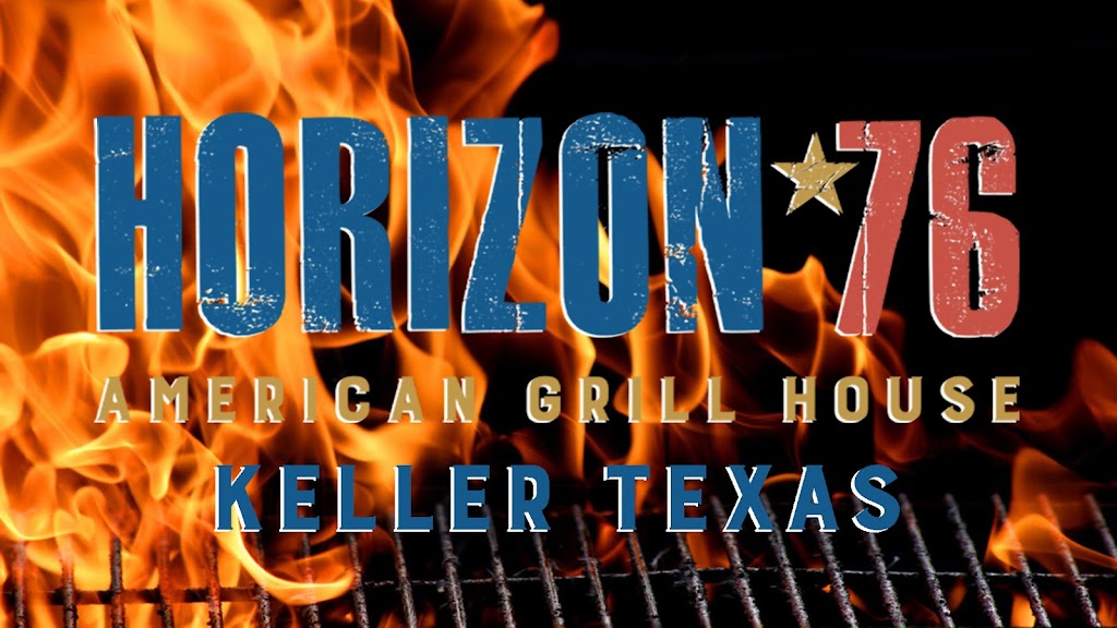 Horizon 76 American Grill House | 1821 S Main St, Keller, TX 76248, USA | Phone: (817) 420-7676