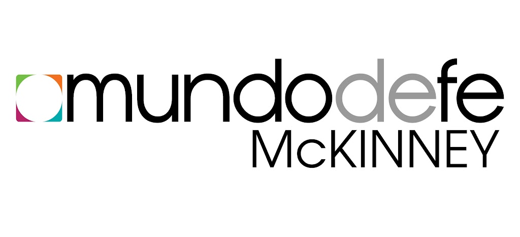 Mundo de Fe Mckinney | 901 N McDonald St STE 400, McKinney, TX 75069, USA | Phone: (214) 592-8354