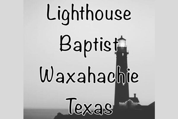 Lighthouse Baptist Church | 404 Solon Rd, Waxahachie, TX 75165, USA | Phone: (972) 923-1404