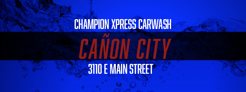 Champion Xpress Carwash | 3110 E Main St, Cañon City, CO 81212 | Phone: (719) 458-1024