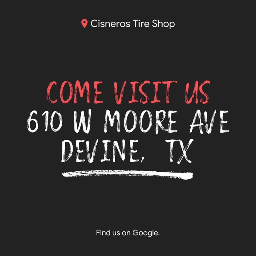 Cisneros Tire Shop | 610 W Moore Ave, Devine, TX 78016, United States | Phone: (830) 444-9030