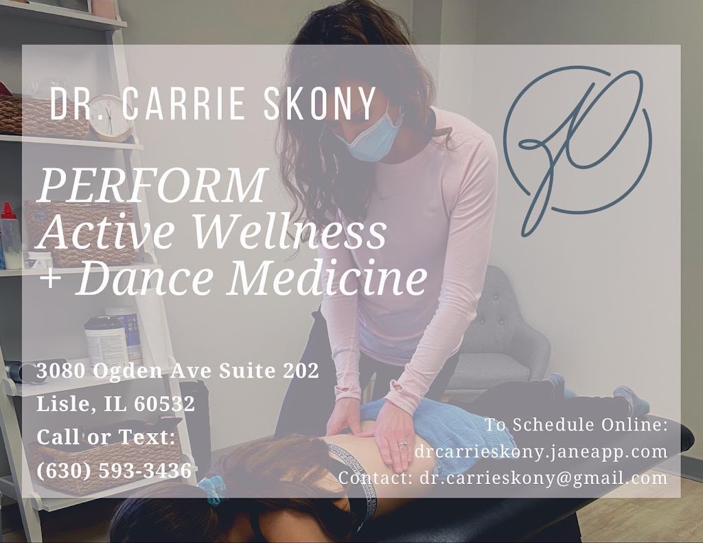 Dr. Carrie Skony, Perform Active Wellness + Dance Medicine | 3080 Ogden Ave Suite 202, Lisle, IL 60532, USA | Phone: (630) 593-3436