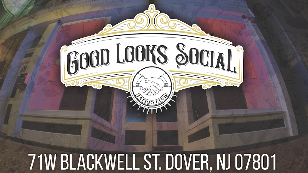 Good Looks Social Tattoo Club | 71 W Blackwell St, Dover, NJ 07801, USA | Phone: (973) 530-4444