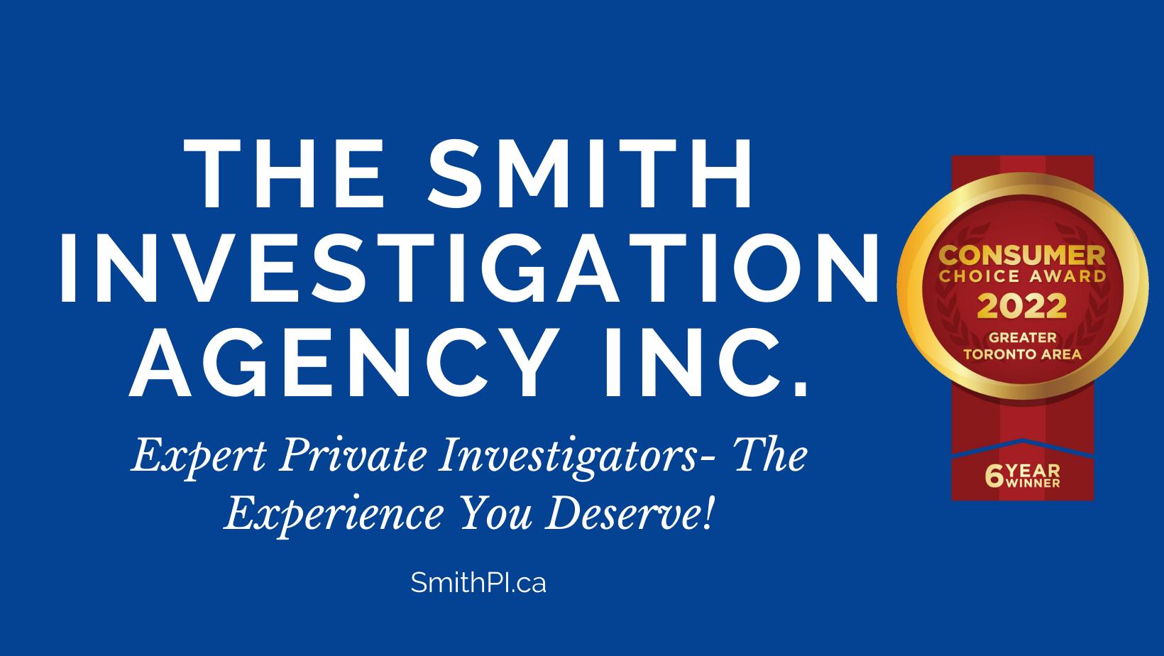 The Smith Investigation Agency Inc. | 120 Eglinton Ave E Suite 800, Toronto, ON M4P 1E2, Canada | Phone: (647) 479-8474