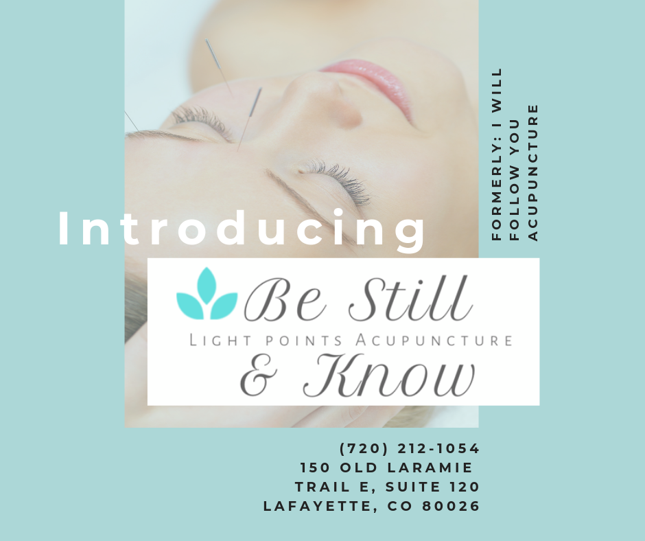 Be Still and Know ~ Acupuncture | 150 Old Laramie Trail E #120, Lafayette, CO 80026, USA | Phone: (720) 212-1054