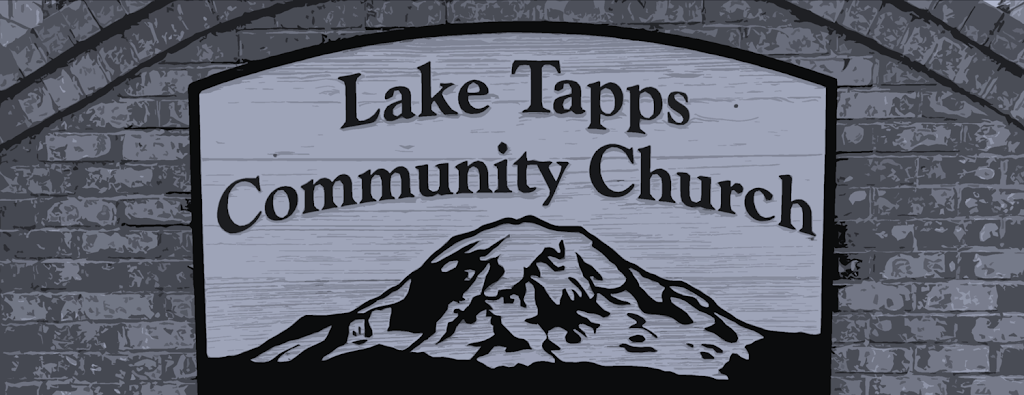 Lake Tapps Community Church | 17017 Forest Canyon Rd E, Lake Tapps, WA 98391, USA | Phone: (253) 862-7070
