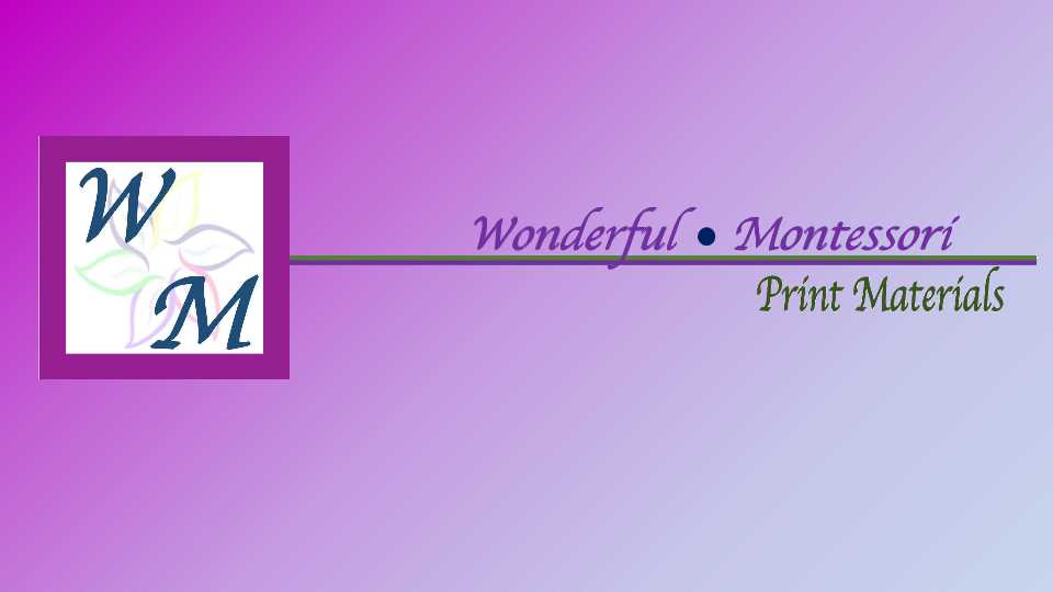 Wonderful Montessori Print Materials | 3100 Finnian Way Apt. 345, Dublin, CA 94568, USA | Phone: (650) 669-0282