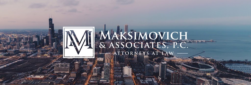 Maksimovich & Associates P.C. Attorneys at Law | 8643 Ogden Ave, Lyons, IL 60534, USA | Phone: (708) 447-1040