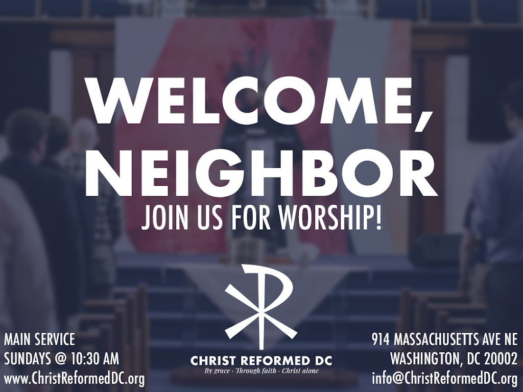 Christ Reformed DC | Capitol Hill Seventh Day Adventist Church, 914 Massachusetts Ave NE, Washington, DC 20002, USA | Phone: (202) 656-1611