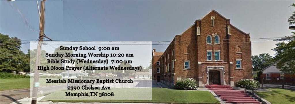 Messiah Missionary Baptist Church | 2390 Chelsea Ave, Memphis, TN 38108, USA | Phone: (901) 452-3855