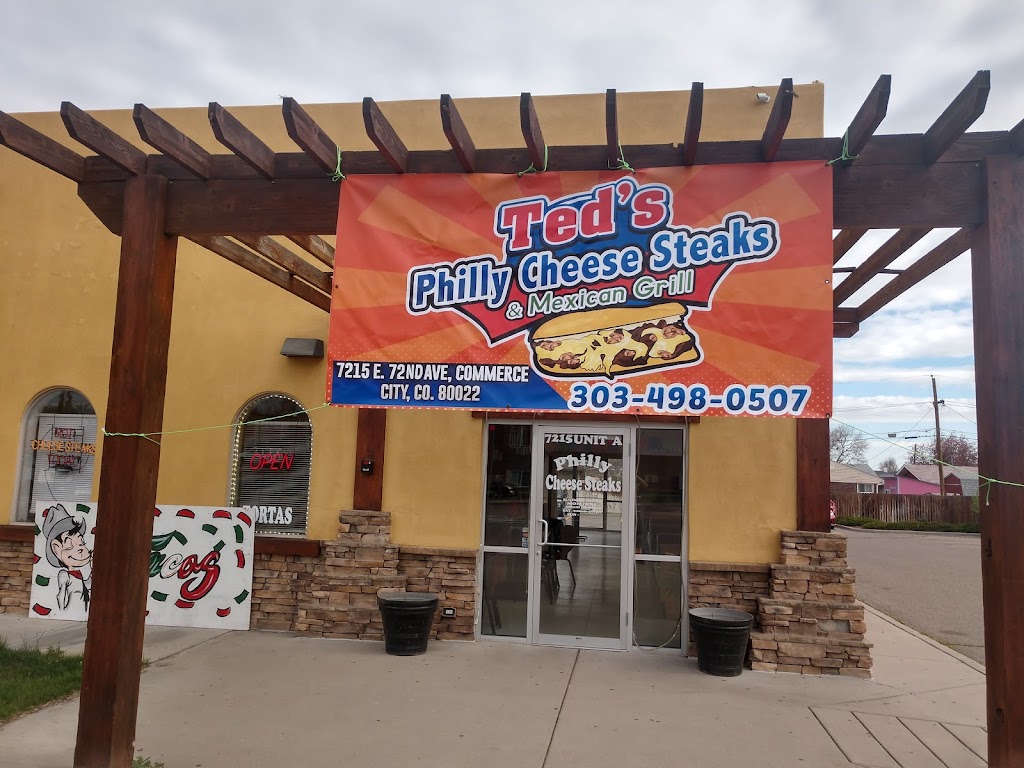 Teds Philly cheese steaks & Mexican Grill | 7215 E 72nd Ave, Commerce City, CO 80022, USA | Phone: (303) 498-0507