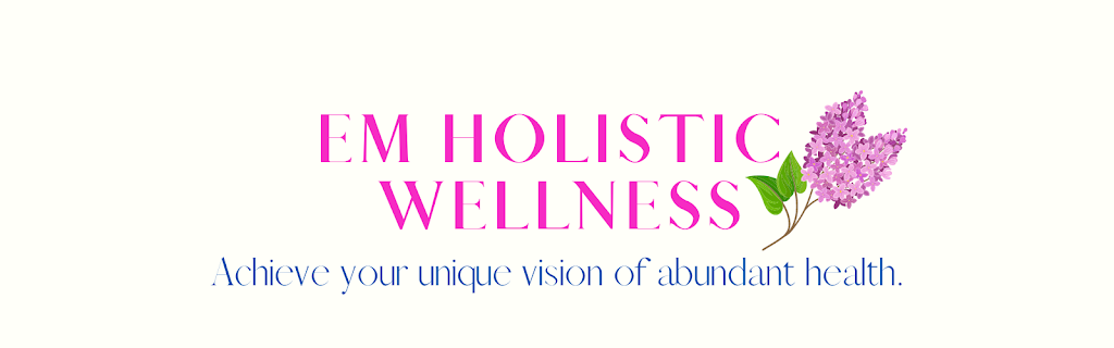 EM Holistic Wellness, LLC | EM Holistic Wellness, Des Plaines, IL 60018, USA | Phone: (847) 924-7483