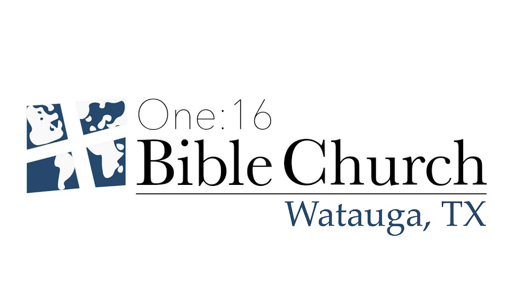 One:16 Bible Church | 5733 Watauga Rd, Watauga, TX 76148, USA | Phone: (817) 482-6348