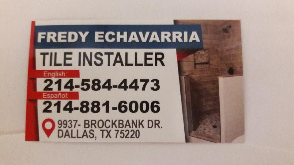 FREDY ECHAVARRIA. TILE INSTALLER | 9937 Brockbank Dr, Dallas, TX 75220, USA | Phone: (214) 584-4473