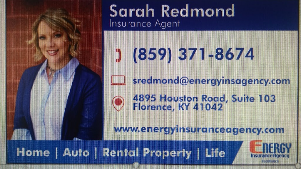 Energy Insurance: Sarah Redmond | 4895 Houston Rd Ste 103, Florence, KY 41042, USA | Phone: (859) 371-8674