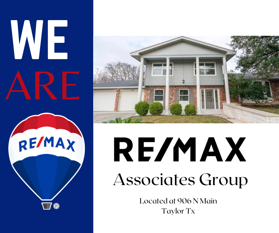 RE/MAX Associates Group | 906 N Main St, Taylor, TX 76574 | Phone: (512) 365-8563
