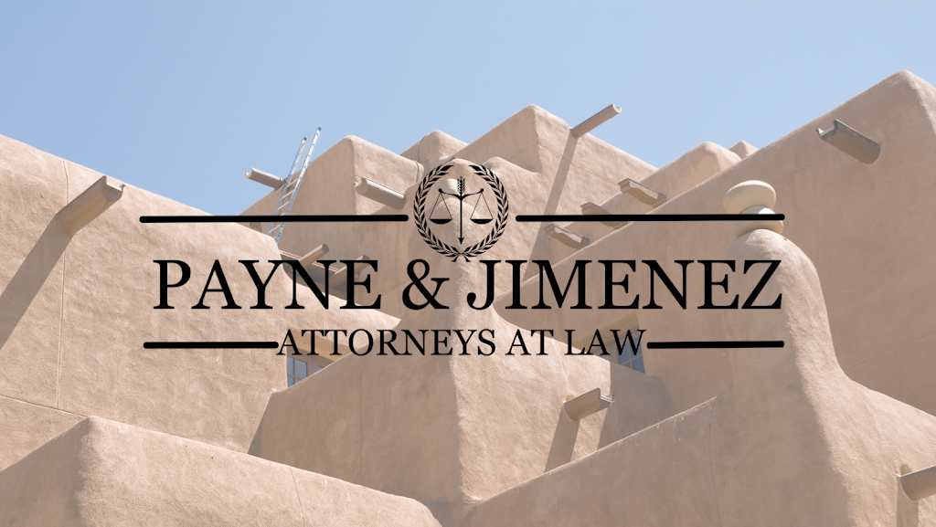 Payne and Jimenez, P.C. | 643 Hwy 314 SW NW, Los Lunas, NM 87031, USA | Phone: (505) 508-3221