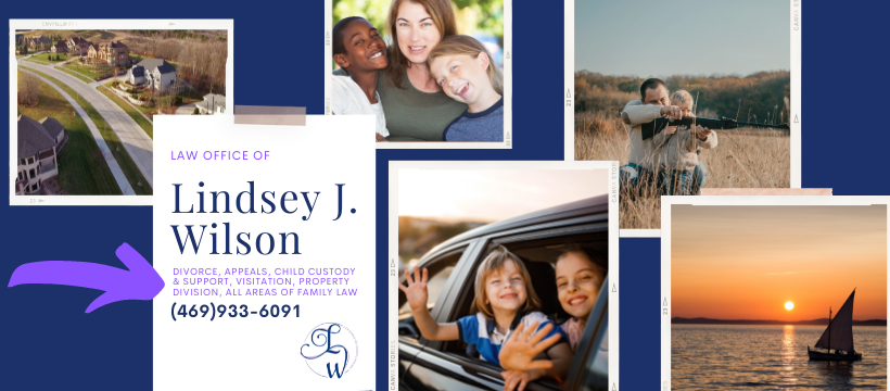 Law Office of Lindsey J. Wilson | 2201 Spinks Rd Ste. 162, Flower Mound, TX 75022, USA | Phone: (469) 933-6091