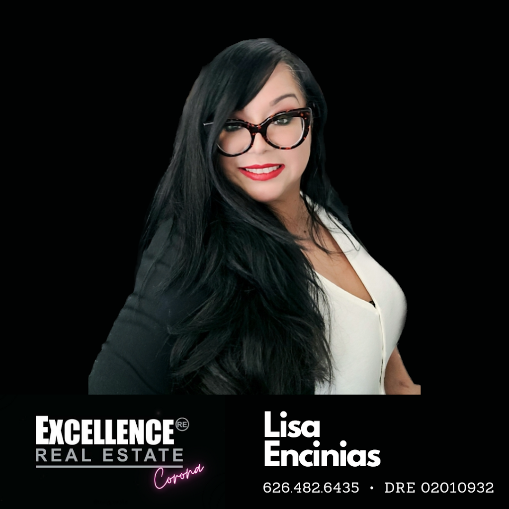 Lisa Encinias - Excellence Real Estate | 11882 De Palma Rd Suite 2H, Corona, CA 92883, USA | Phone: (626) 482-6435