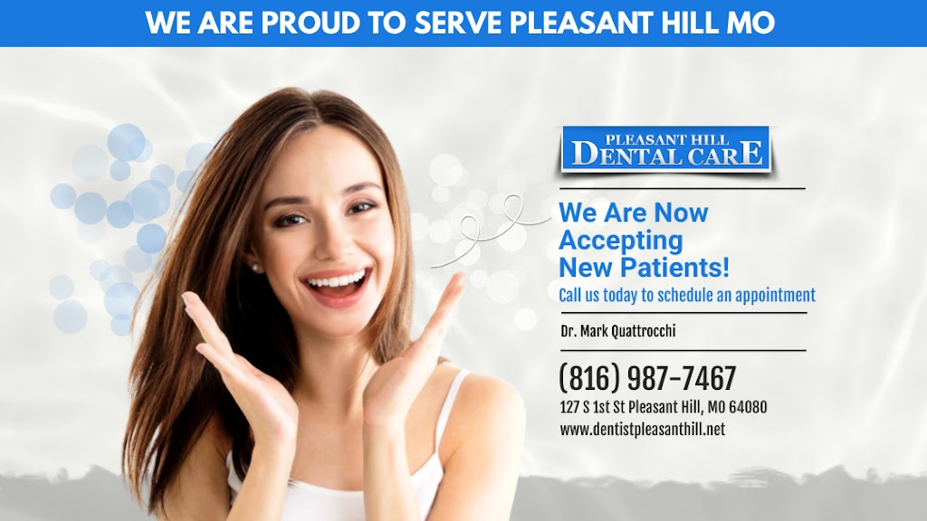 Pleasant Hill Dental Care | 127 S 1st St, Pleasant Hill, MO 64080, USA | Phone: (816) 987-7467