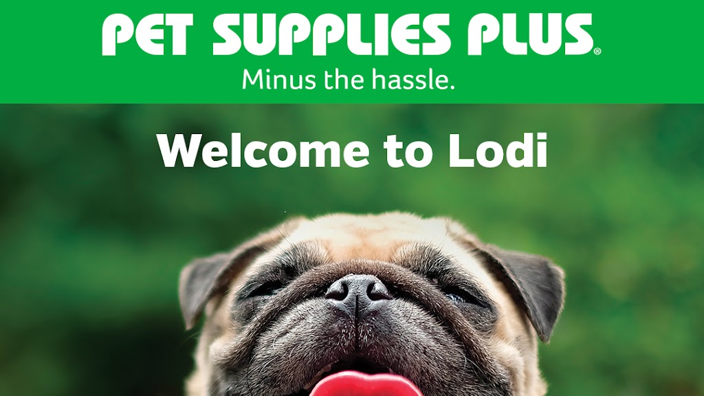 Pet Supplies Plus Lodi | 1411 S Stockton St, Lodi, CA 95240, USA | Phone: (209) 333-7330