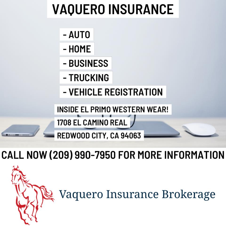 Vaquero Insurance Brokerage, Inc. | 1708 El Camino Real, Redwood City, CA 94063, USA | Phone: (510) 203-6677