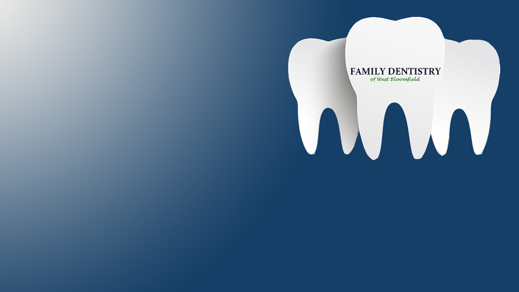 Family Dentistry Of West Bloomfield | 6400 Farmington Rd #204, West Bloomfield Township, MI 48322, USA | Phone: (248) 661-4000