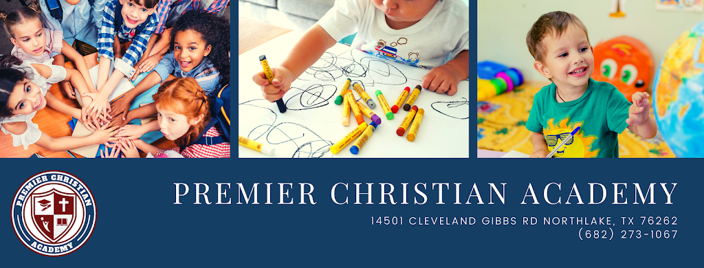 Premier Christian Academy | 14501 Cleveland Gibbs Rd, Northlake, TX 76262, USA | Phone: (682) 273-1071