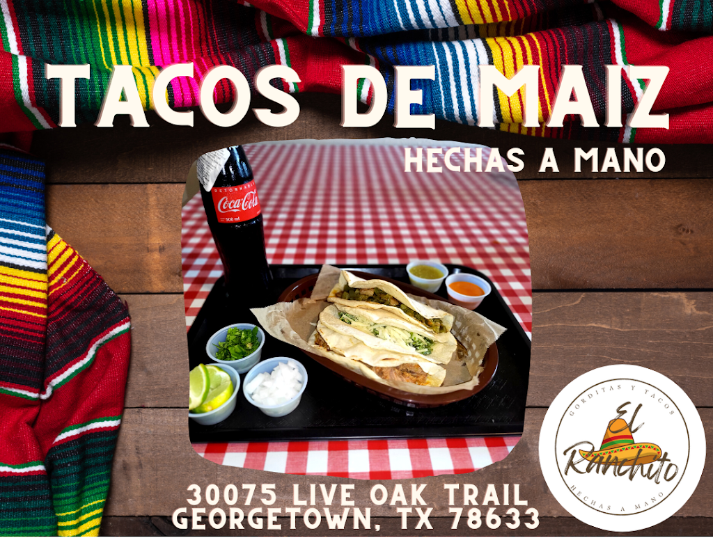 El Ranchito Gorditas y Tacos | 30075 Live Oak Trail, Georgetown, TX 78633 | Phone: (737) 414-5514