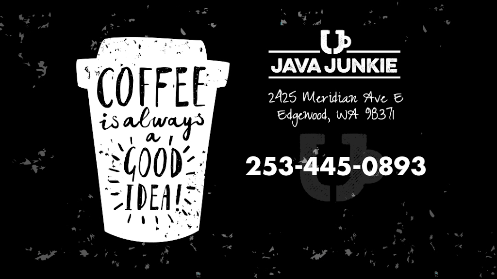 Java Junkie | 2425 Meridian Ave E, Edgewood, WA 98371, USA | Phone: (253) 445-0893