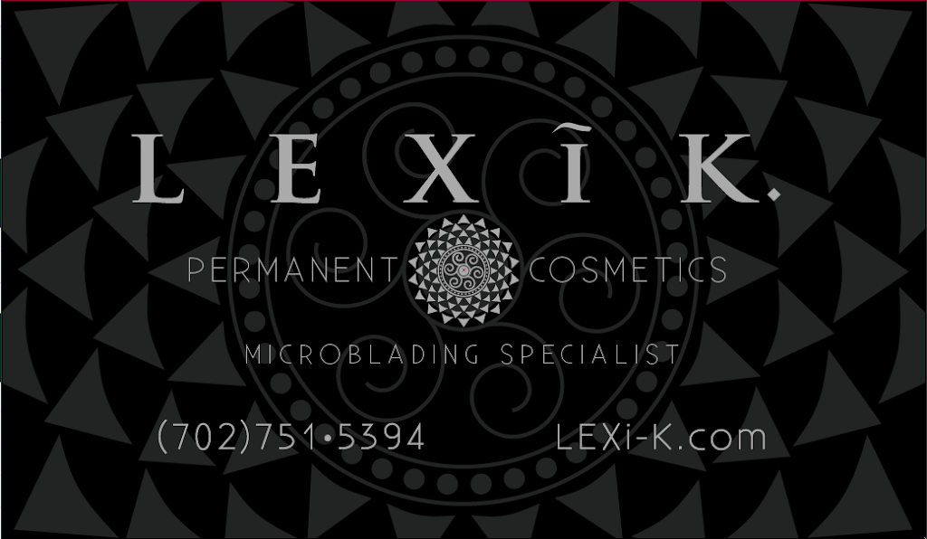 Lexi K. Permanent Cosmetics | Parking lot, 3385 S Durango Dr, Las Vegas, NV 89117, USA | Phone: (702) 751-5394