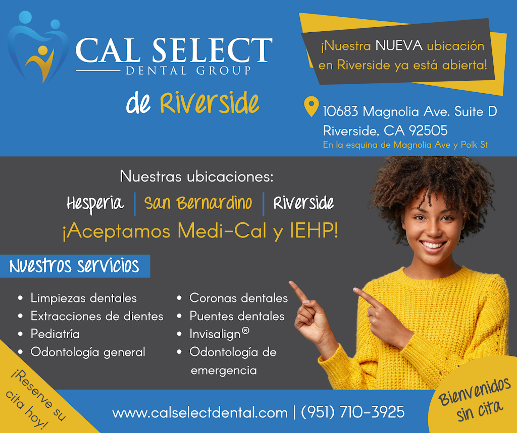 Cal Select Dental Group | 10683 Magnolia Ave d, Riverside, CA 92505 | Phone: (951) 710-3925