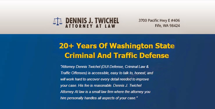 Dennis J. Twichel Attorney At Law | 4505 Pacific Hwy E c7, Fife, WA 98424, USA | Phone: (253) 228-1719