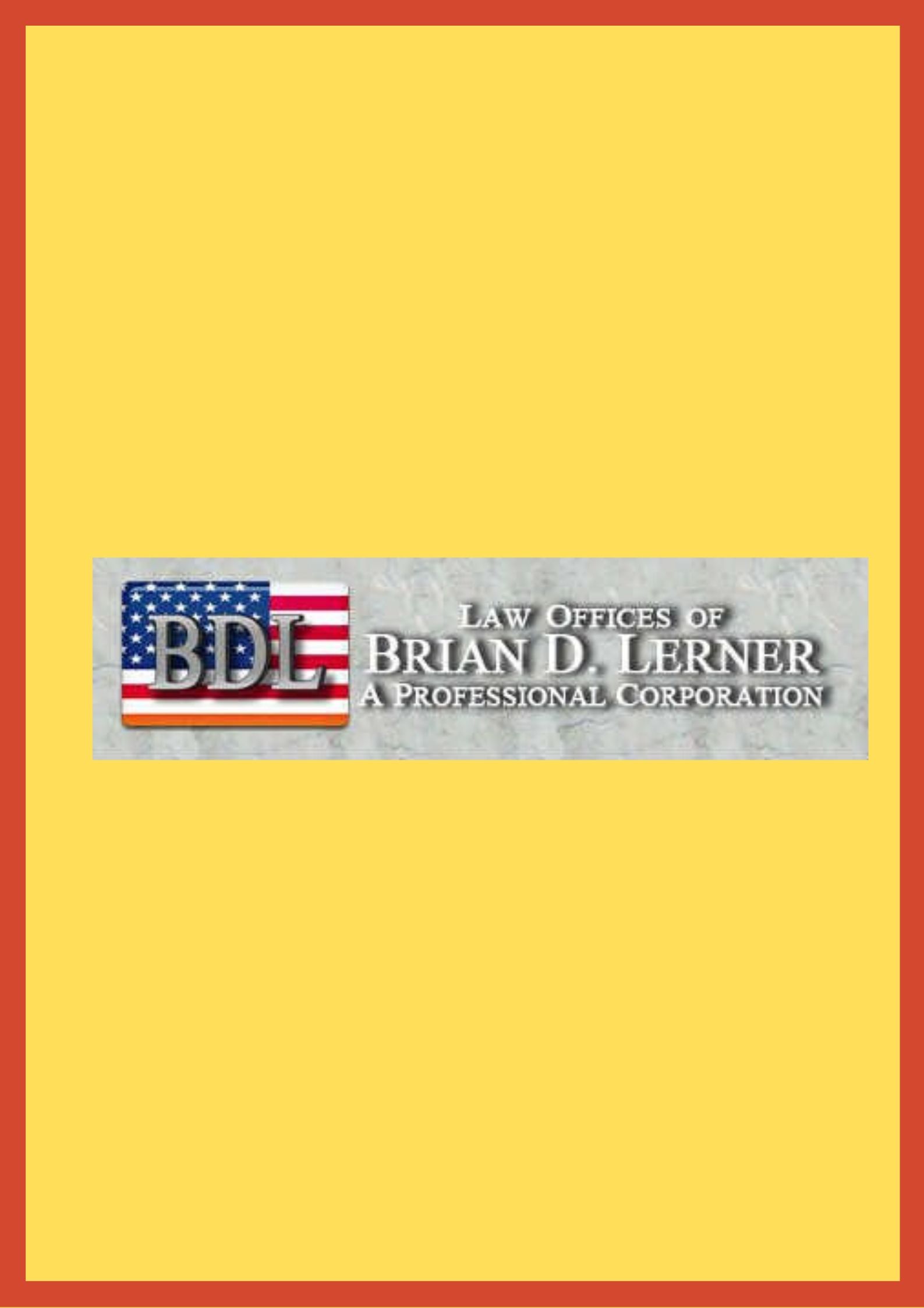 LAW OFFICES OF BRIAN D. LERNER, A Professional Corporation | 3233 E Broadway, Long Beach, CA 90803 | Phone: (562) 495-0554