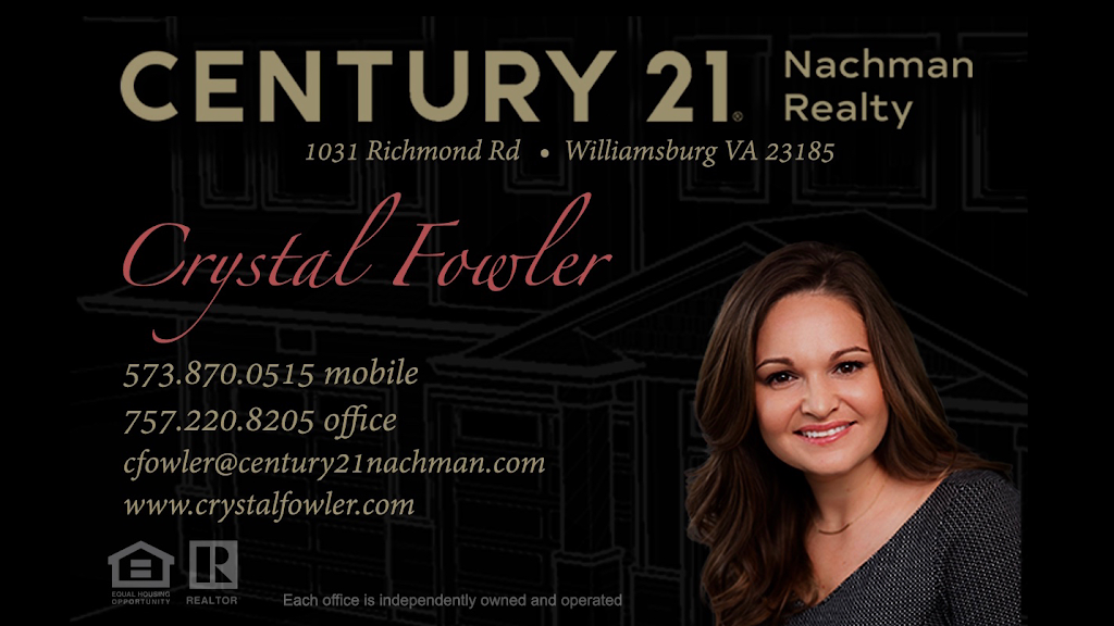 Crystal Fowler Realtor ®️- Century 21 Nachman Realty | 1031 Richmond Rd, Williamsburg, VA 23185, USA | Phone: (573) 870-0515