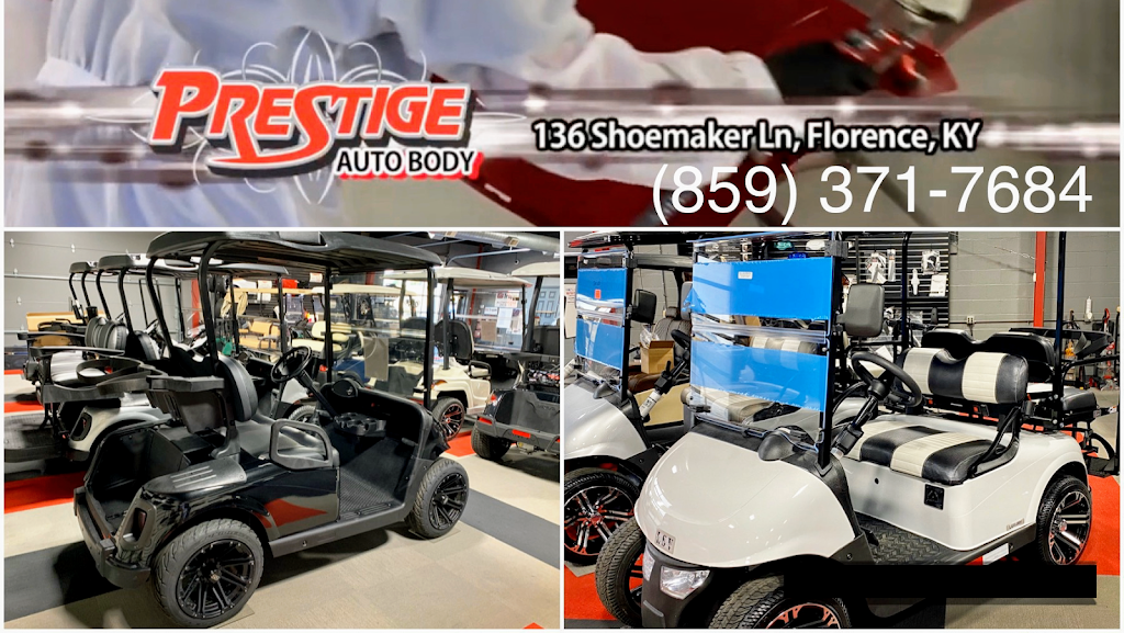 Prestige Auto Body & Golf Cars | 136 Shoemaker Ln, Florence, KY 41042, USA | Phone: (859) 371-7684