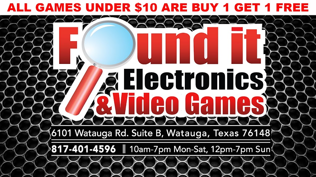 Found It Electronics & Video Games | 6101 Watauga Rd Ste G, Watauga, TX 76148, USA | Phone: (817) 401-4596