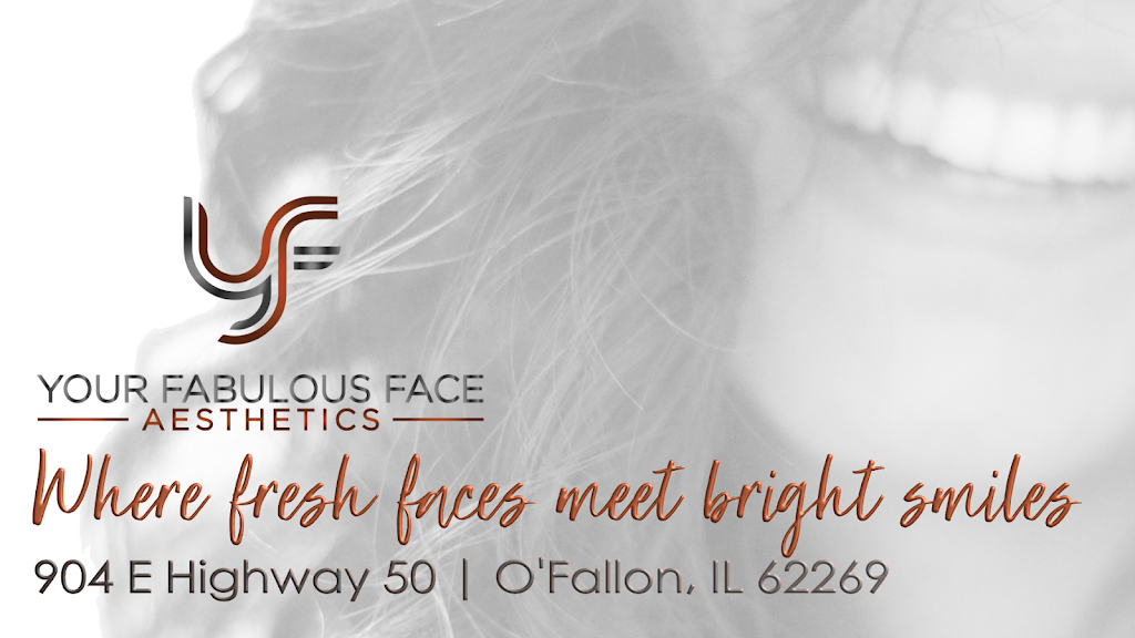 Your Fabulous Face Aesthetics | 904 E Hwy 50, OFallon, IL 62269, USA | Phone: (618) 978-9469