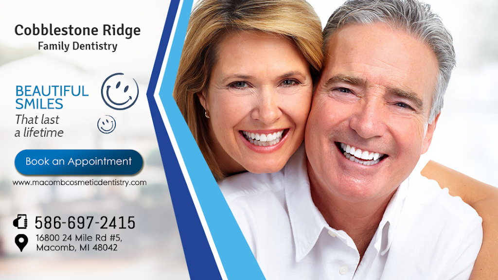 Cobblestone Ridge Family Dentistry | 16800 24 Mile Rd #5, Macomb, MI 48042, USA | Phone: (586) 697-2415