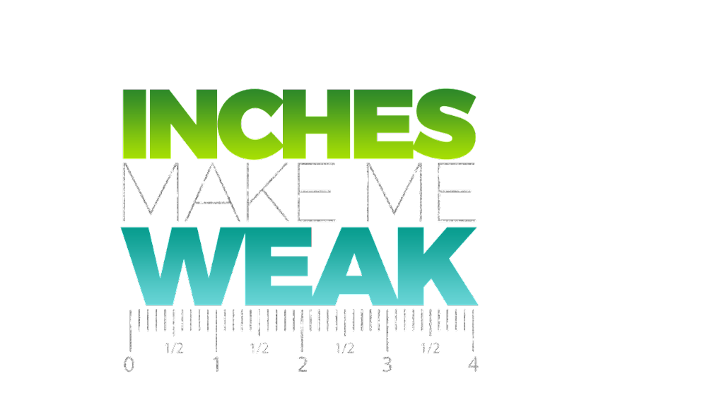 Inches Make Me Weak | 1700 Sheridan Rd, North Chicago, IL 60064, USA | Phone: (773) 822-5179