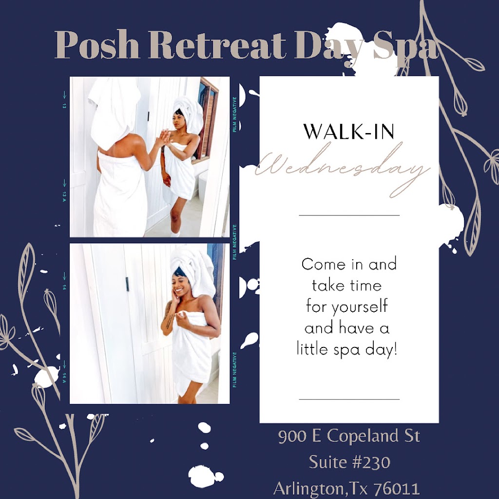 Posh Retreat Day Spa | 900 E Copeland Rd #230, Arlington, TX 76011, USA | Phone: (682) 252-7982