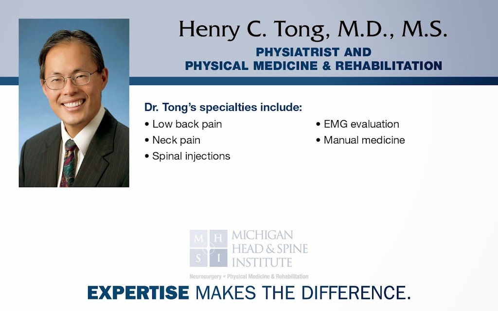 Michigan Head and Spine Institute: Henry C. Tong, M.D. | 25500 Meadowbrook Rd #250, Novi, MI 48375, USA | Phone: (248) 784-3667