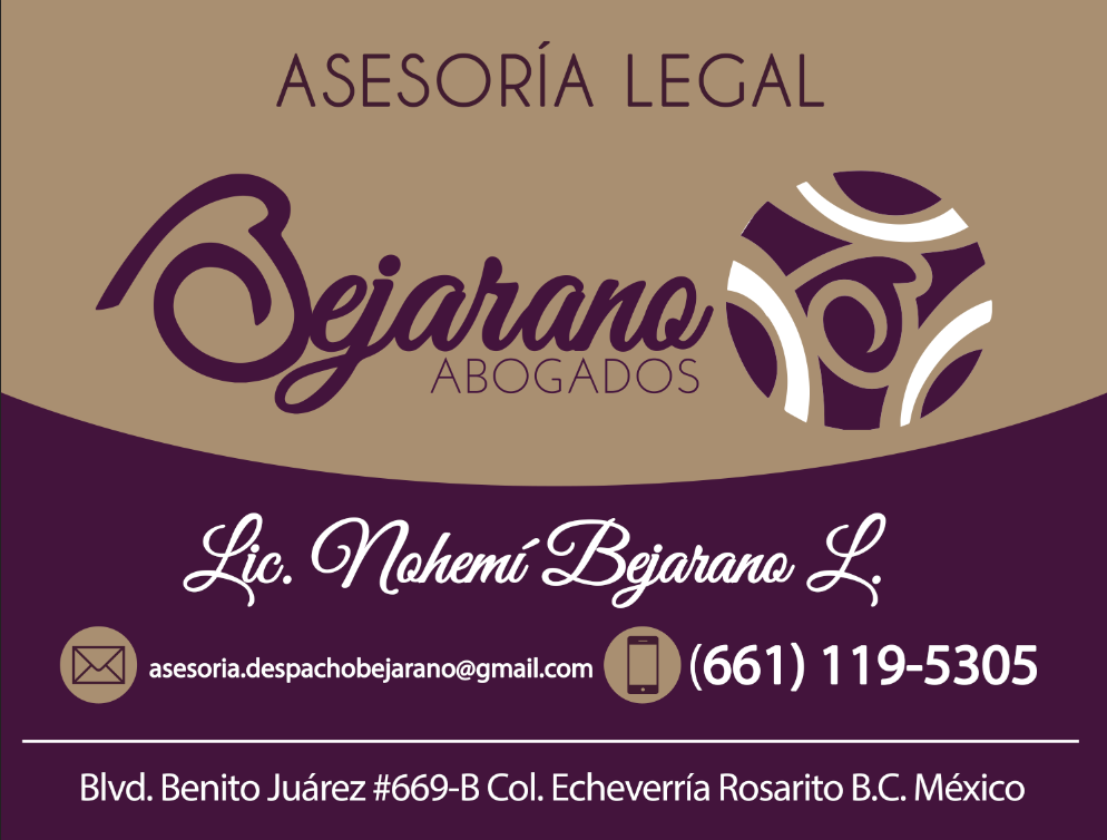 BEJARANO ABOGADOS | BOULEVARD # 669-B, Baja California, Echeverria, Benito Juárez, 22710 Plyas de Rosarito, B.C., Mexico | Phone: 661 119 5305