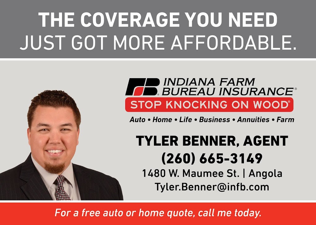 Indiana Farm Bureau Insurance - Tyler Benner | 1480 W Maumee St, Angola, IN 46703, USA | Phone: (260) 243-7525