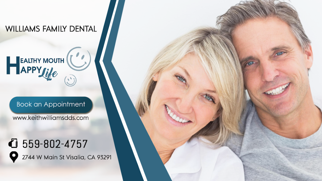 Williams Family Dental | 2744 W Main St, Visalia, CA 93291, USA | Phone: (559) 802-4757