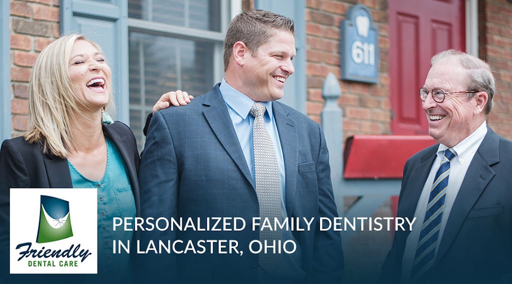 Friendly Dental Care | 611 N Broad St, Lancaster, OH 43130, USA | Phone: (740) 687-6105